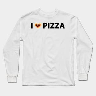 I love pizza Long Sleeve T-Shirt